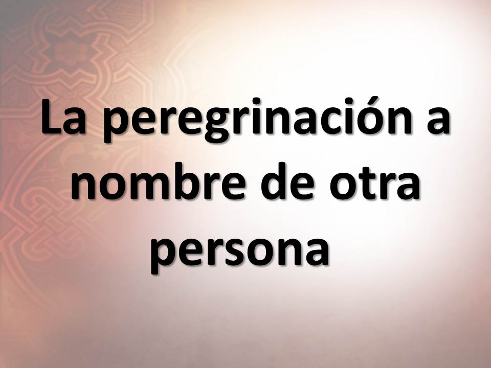 La peregrinación a nombre de otra persona